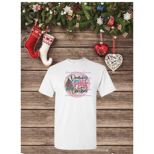 Dreaming of a Pink Christmas T Shirt | Pink Christmas | Christmas Apparel Collection | Pink Innovations, LLC