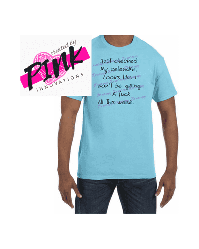 Just Checked Calendar Looks Like Won't giving F*** week. Graphic Tees Collection Pink Innovations LLC